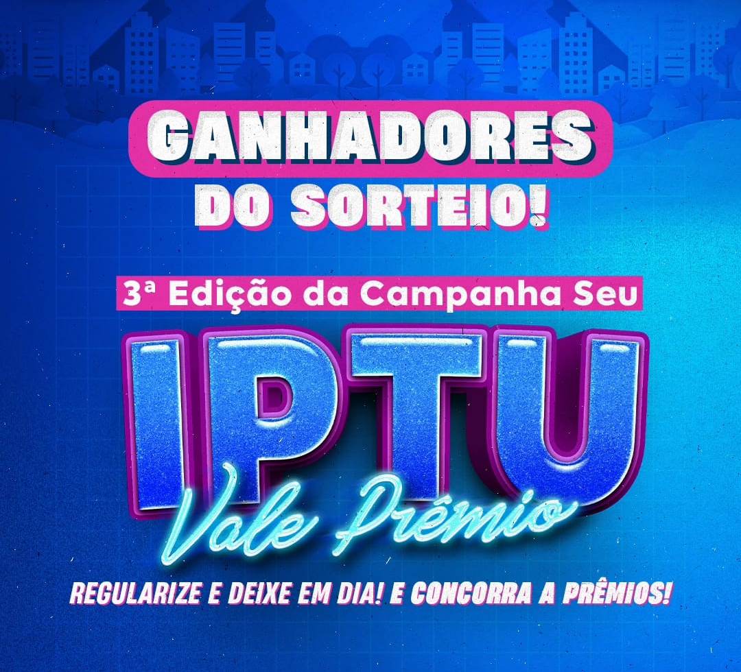PREFEITURA DE APARECIDA E SECRETARIA DE FINANÇAS DIVULGA RESULTADO FINAL DO IPTU VALE PRÊMIO
